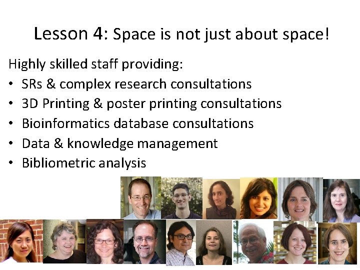 Lesson 4: Space is not just about space! Highly skilled staff providing: • SRs