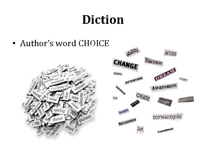 Diction • Author’s word CHOICE 