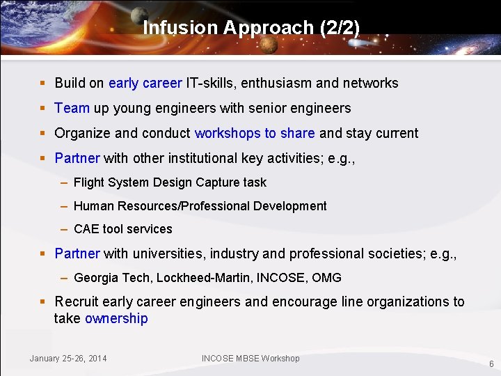 Infusion Approach (2/2) § Build on early career IT-skills, enthusiasm and networks § Team