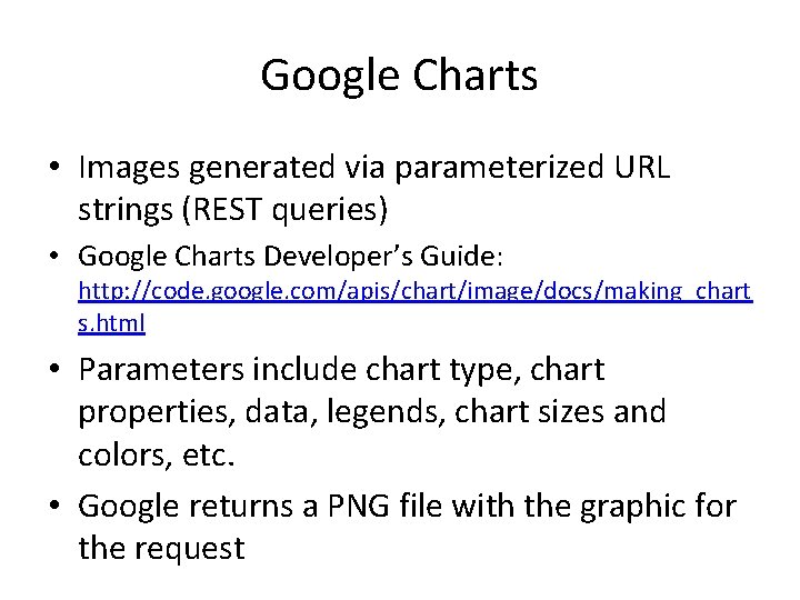 Google Charts • Images generated via parameterized URL strings (REST queries) • Google Charts