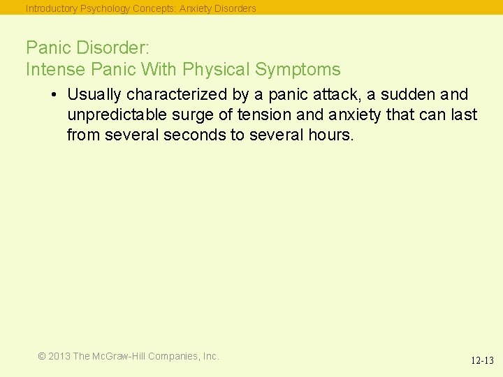 Introductory Psychology Concepts: Anxiety Disorders Panic Disorder: Intense Panic With Physical Symptoms • Usually