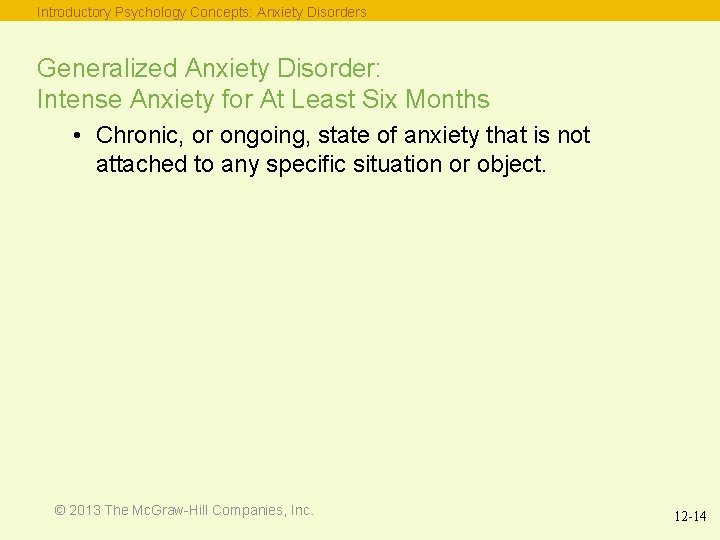 Introductory Psychology Concepts: Anxiety Disorders Generalized Anxiety Disorder: Intense Anxiety for At Least Six