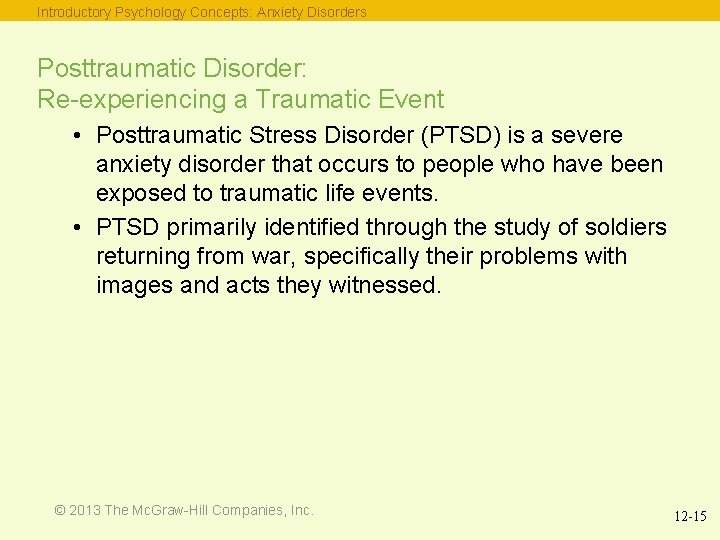 Introductory Psychology Concepts: Anxiety Disorders Posttraumatic Disorder: Re-experiencing a Traumatic Event • Posttraumatic Stress