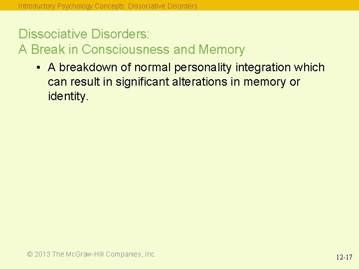 Introductory Psychology Concepts: Dissociative Disorders: A Break in Consciousness and Memory • A breakdown