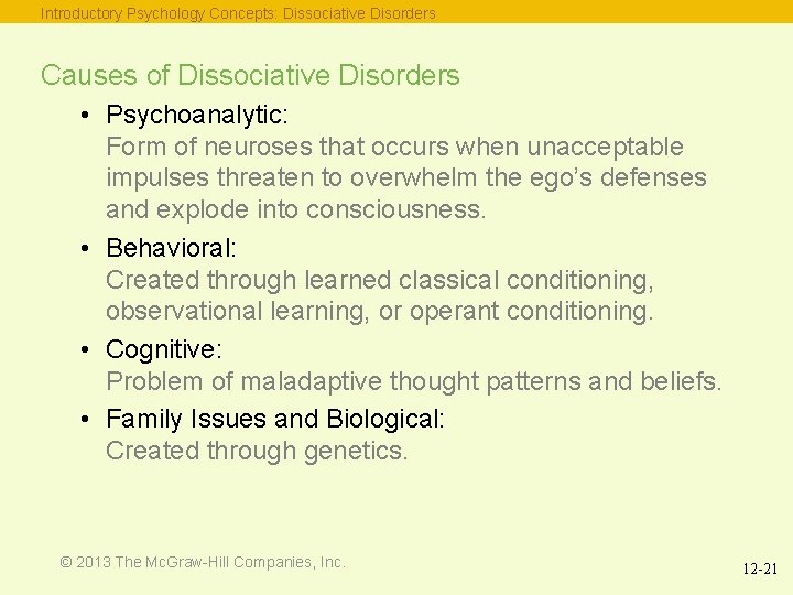 Introductory Psychology Concepts: Dissociative Disorders Causes of Dissociative Disorders • Psychoanalytic: Form of neuroses