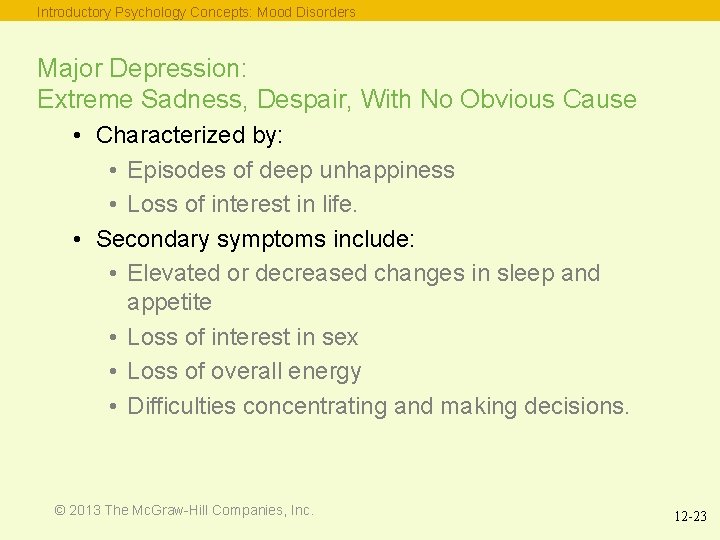Introductory Psychology Concepts: Mood Disorders Major Depression: Extreme Sadness, Despair, With No Obvious Cause