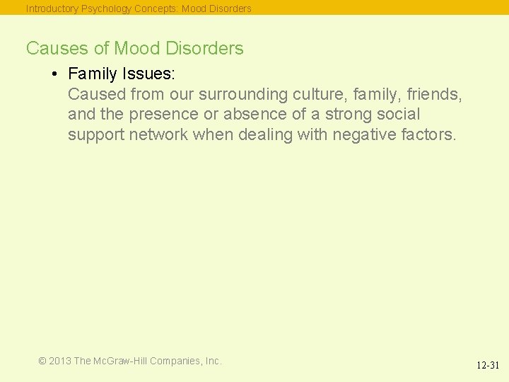 Introductory Psychology Concepts: Mood Disorders Causes of Mood Disorders • Family Issues: Caused from