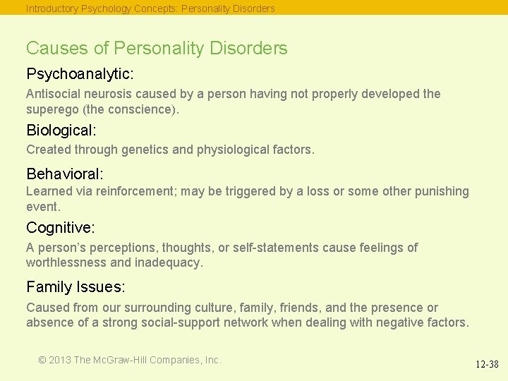 Introductory Psychology Concepts: Personality Disorders Causes of Personality Disorders Psychoanalytic: Antisocial neurosis caused by