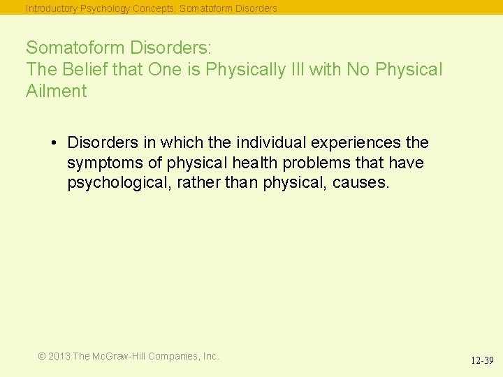 Introductory Psychology Concepts: Somatoform Disorders: The Belief that One is Physically Ill with No