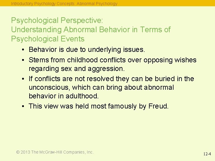Introductory Psychology Concepts: Abnormal Psychology Psychological Perspective: Understanding Abnormal Behavior in Terms of Psychological