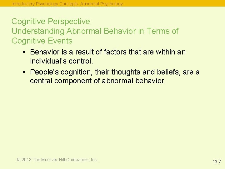 Introductory Psychology Concepts: Abnormal Psychology Cognitive Perspective: Understanding Abnormal Behavior in Terms of Cognitive