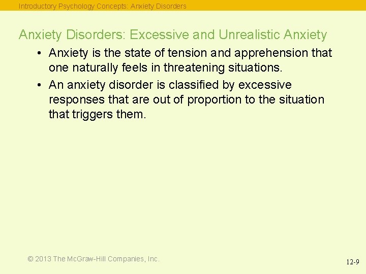 Introductory Psychology Concepts: Anxiety Disorders: Excessive and Unrealistic Anxiety • Anxiety is the state