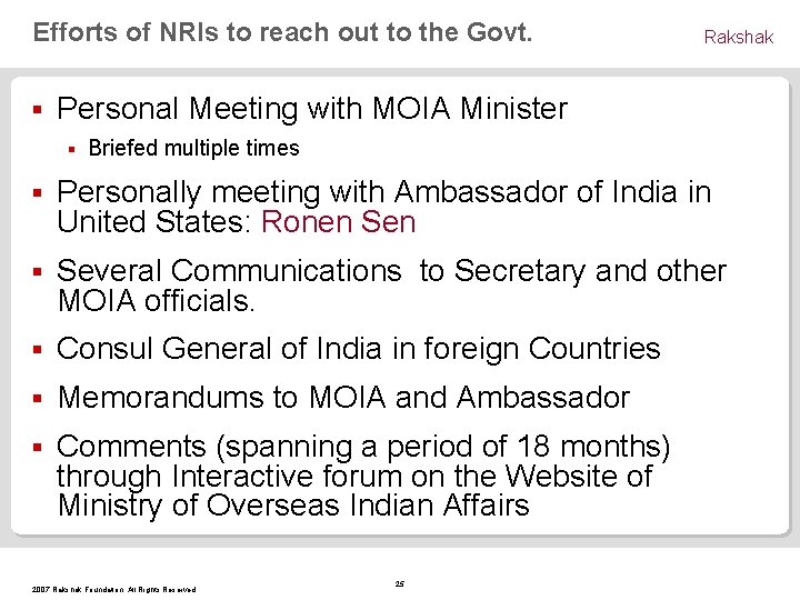 Efforts of NRIs to reach out to the Govt. § Rakshak Personal Meeting with