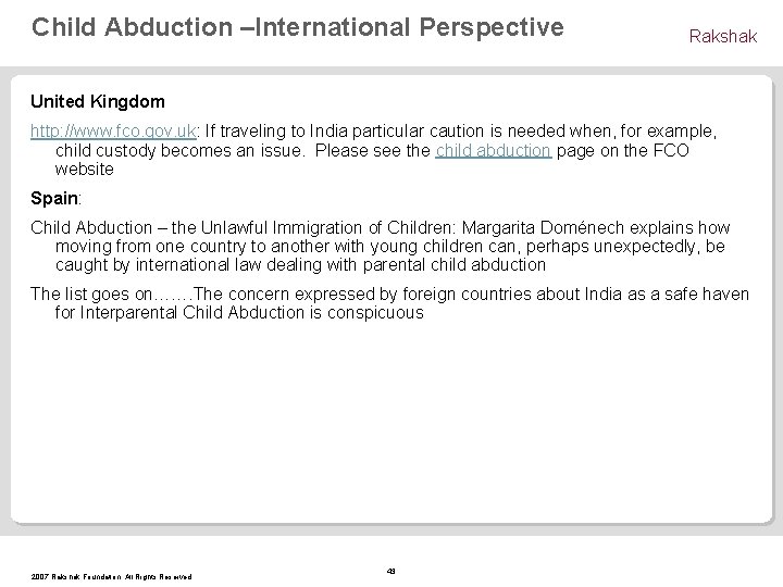  Child Abduction –International Perspective Rakshak United Kingdom http: //www. fco. gov. uk: If