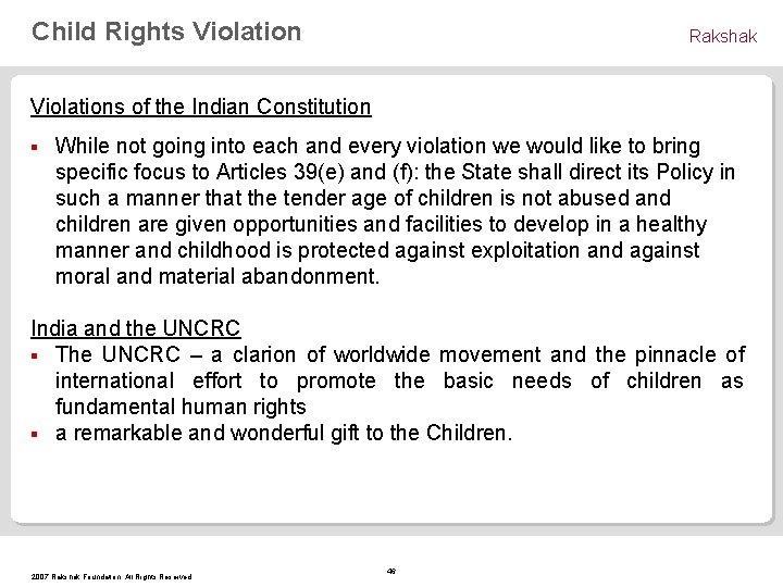 Child Rights Violation Rakshak Violations of the Indian Constitution § While not going into