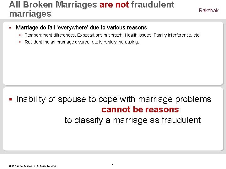 All Broken Marriages are not fraudulent marriages § § Rakshak Marriage do fail ‘everywhere’