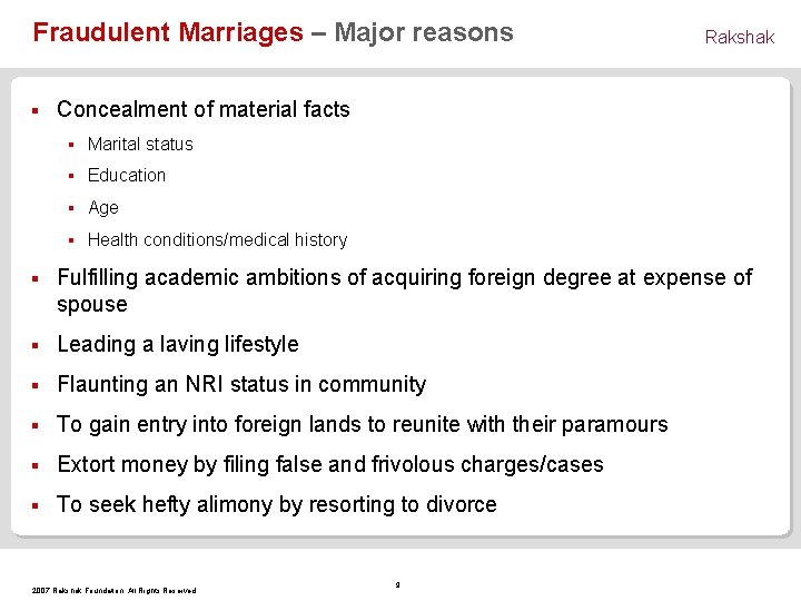 Fraudulent Marriages – Major reasons § Rakshak Concealment of material facts § Marital status