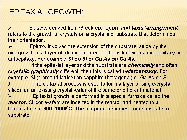 EPITAXIAL GROWTH: Epitaxy, derived from Greek epi ‘upon’ and taxis ‘arrangement’, refers to the