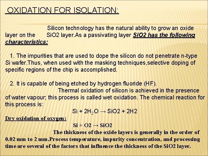 OXIDATION FOR ISOLATION: Silicon technology has the natural ability to grow an oxide layer