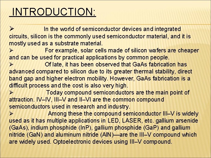 INTRODUCTION: Ø In the world of semiconductor devices and integrated circuits, silicon is the