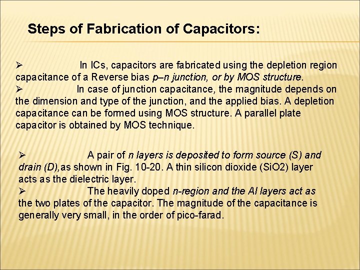 Steps of Fabrication of Capacitors: Ø In ICs, capacitors are fabricated using the depletion