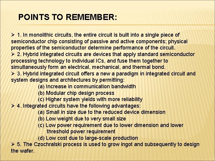 POINTS TO REMEMBER: Ø 1. In monolithic circuits, the entire circuit is built into