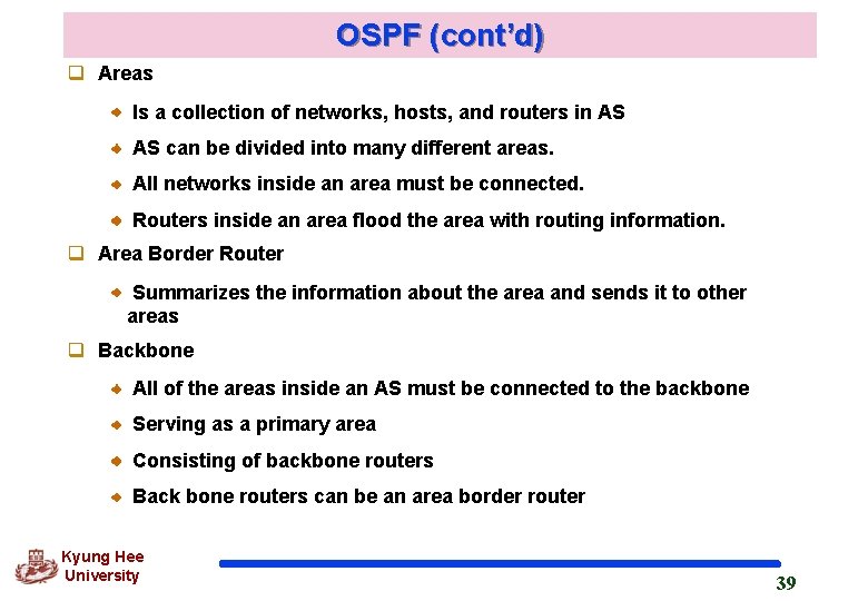 OSPF (cont’d) q Areas Is a collection of networks, hosts, and routers in AS