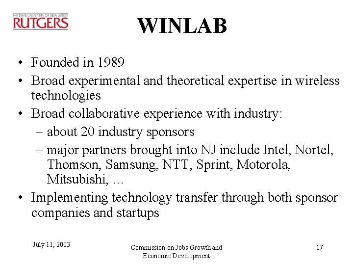 WINLAB • Founded in 1989 • Broad experimental and theoretical expertise in wireless technologies