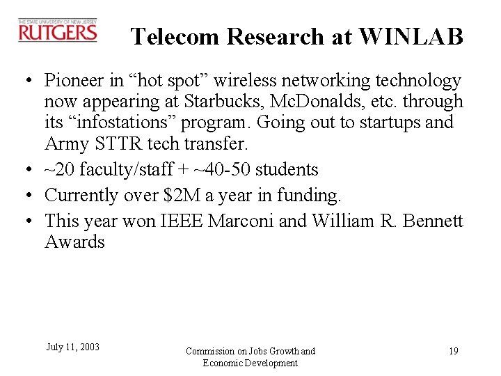 Telecom Research at WINLAB • Pioneer in “hot spot” wireless networking technology now appearing