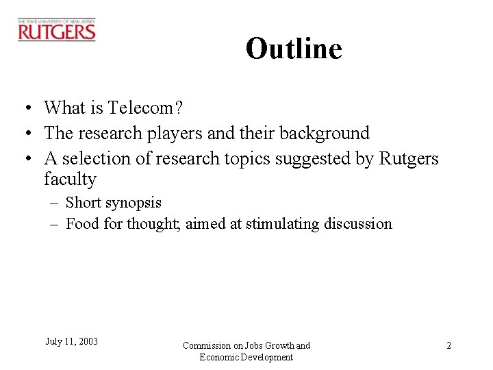 Outline • What is Telecom? • The research players and their background • A