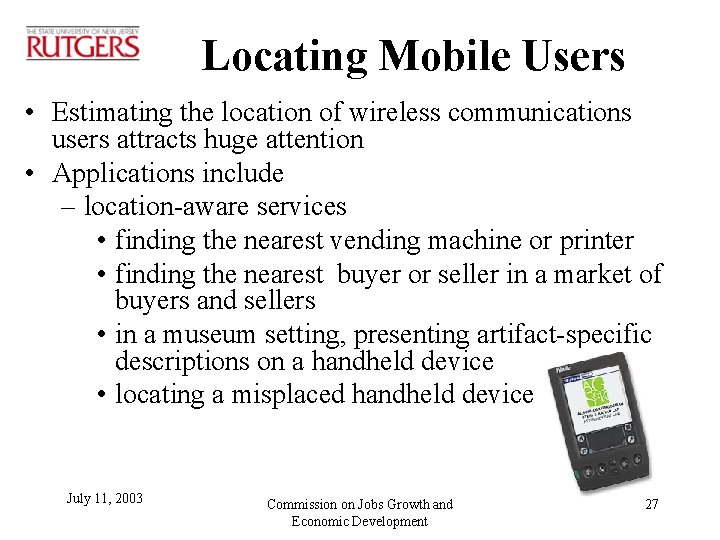 Locating Mobile Users • Estimating the location of wireless communications users attracts huge attention