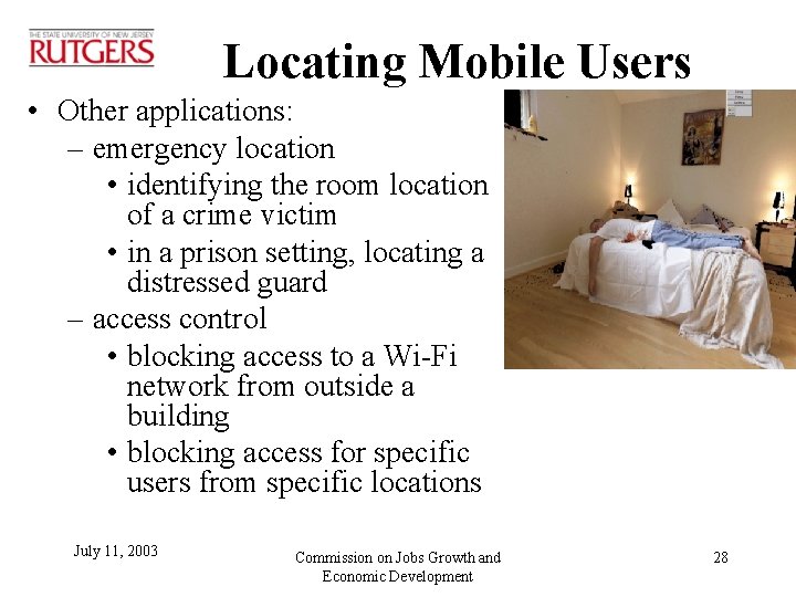 Locating Mobile Users • Other applications: – emergency location • identifying the room location