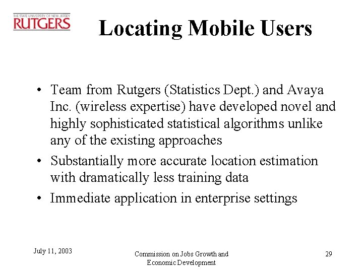 Locating Mobile Users • Team from Rutgers (Statistics Dept. ) and Avaya Inc. (wireless