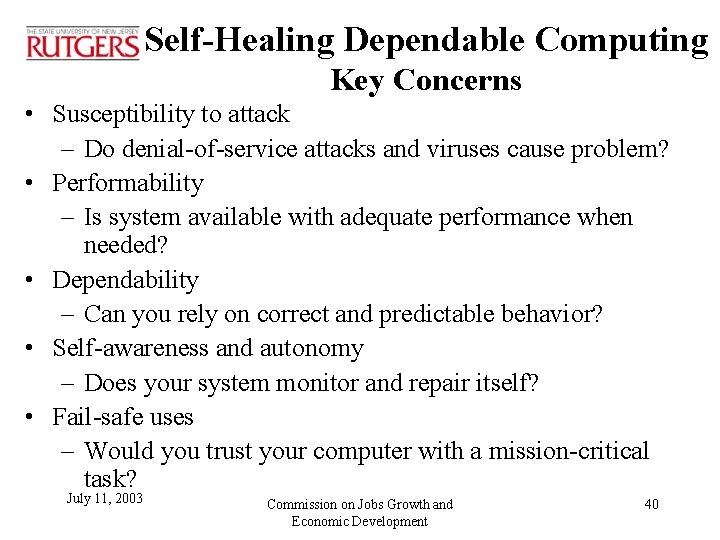Self-Healing Dependable Computing Key Concerns • Susceptibility to attack – Do denial-of-service attacks and