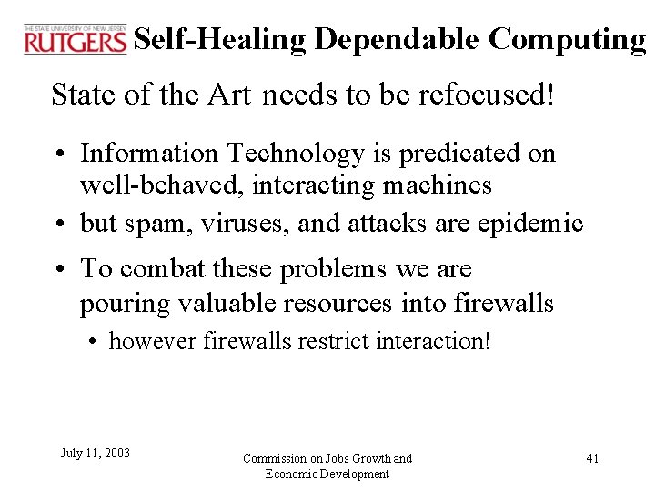 Self-Healing Dependable Computing State of the Art needs to be refocused! • Information Technology