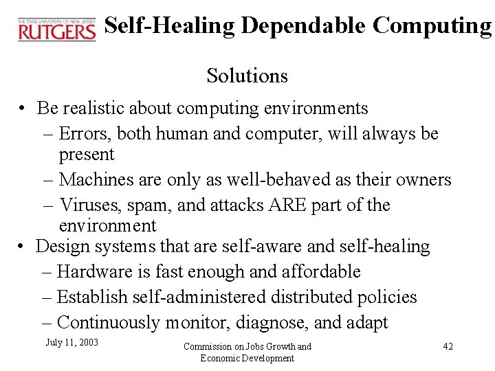 Self-Healing Dependable Computing Solutions • Be realistic about computing environments – Errors, both human