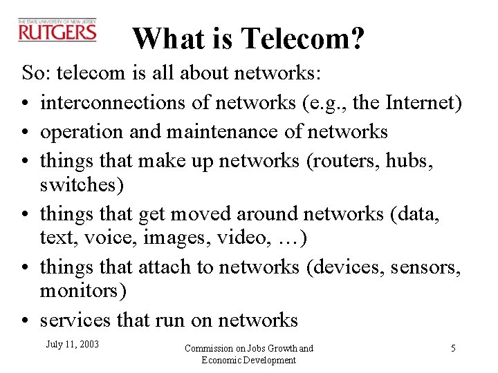 What is Telecom? So: telecom is all about networks: • interconnections of networks (e.