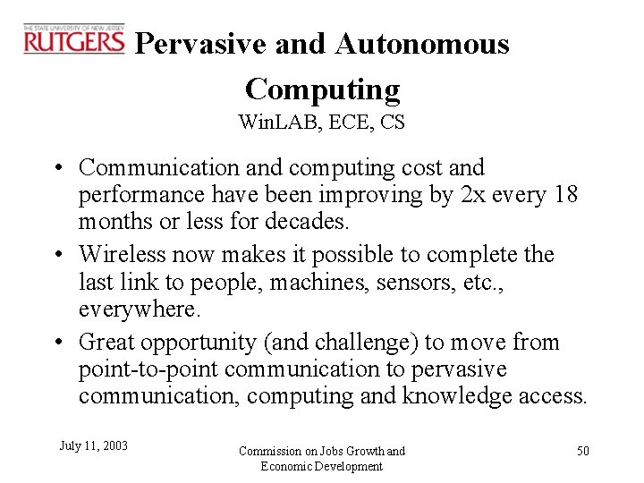 Pervasive and Autonomous Computing Win. LAB, ECE, CS • Communication and computing cost and