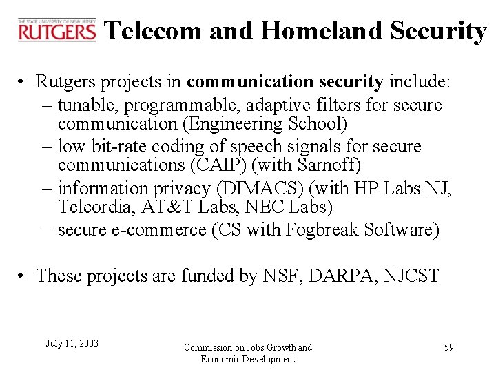 Telecom and Homeland Security • Rutgers projects in communication security include: – tunable, programmable,