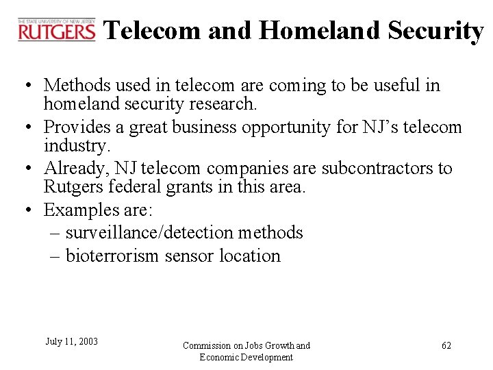 Telecom and Homeland Security • Methods used in telecom are coming to be useful