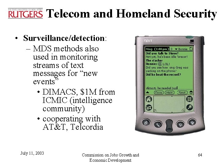 Telecom and Homeland Security • Surveillance/detection: – MDS methods also used in monitoring streams