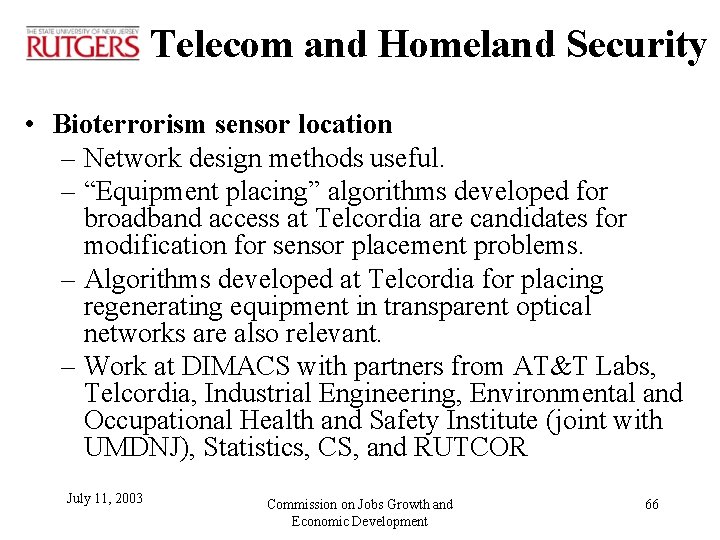 Telecom and Homeland Security • Bioterrorism sensor location – Network design methods useful. –