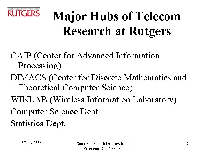 Major Hubs of Telecom Research at Rutgers CAIP (Center for Advanced Information Processing) DIMACS