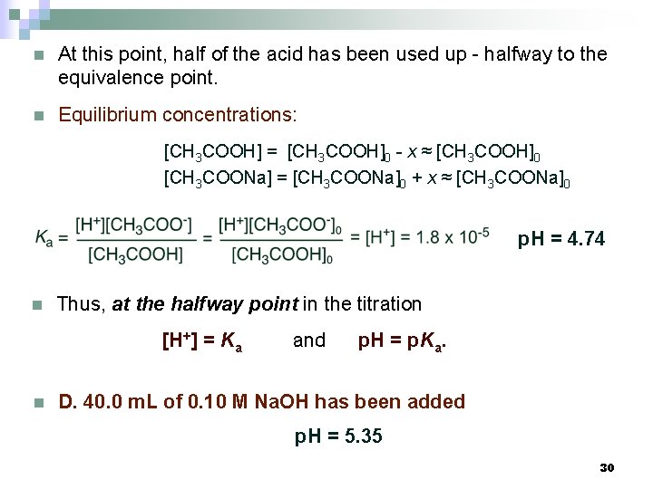 n At this point, half of the acid has been used up - halfway