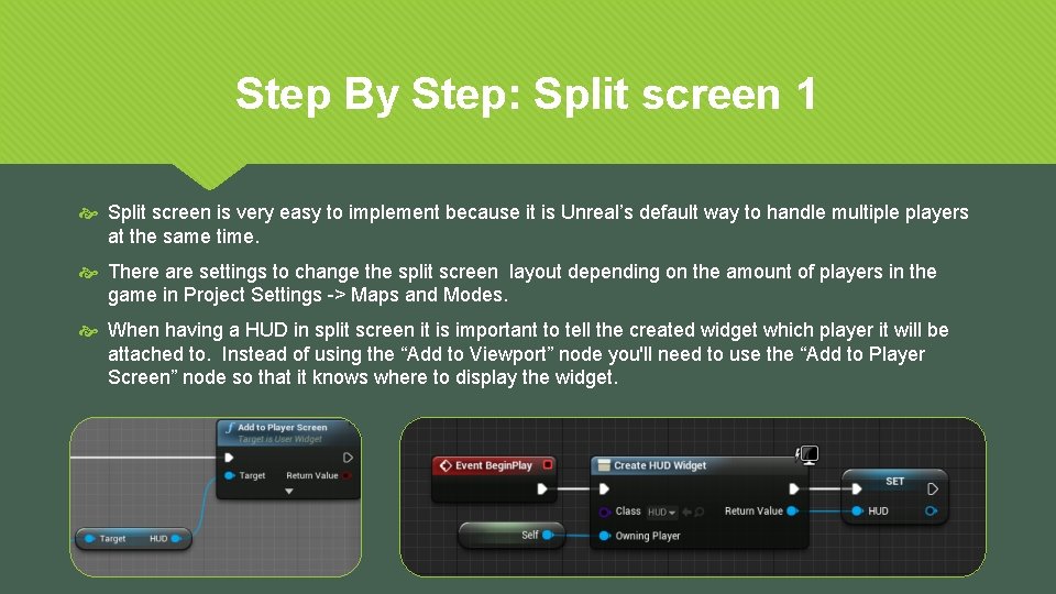 Step By Step: Split screen 1 Split screen is very easy to implement because