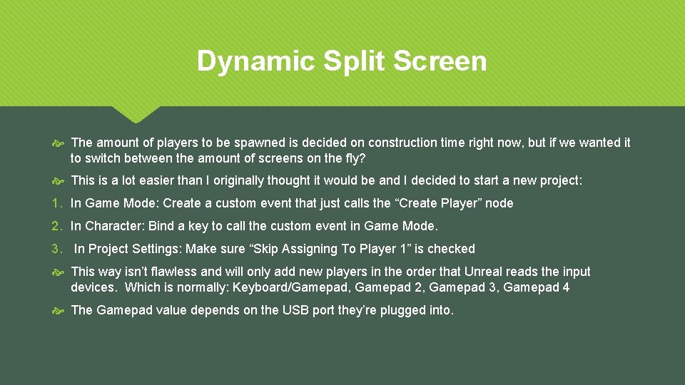 Dynamic Split Screen The amount of players to be spawned is decided on construction