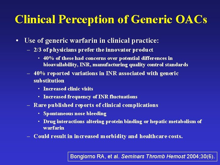 Clinical Perception of Generic OACs • Use of generic warfarin in clinical practice: –