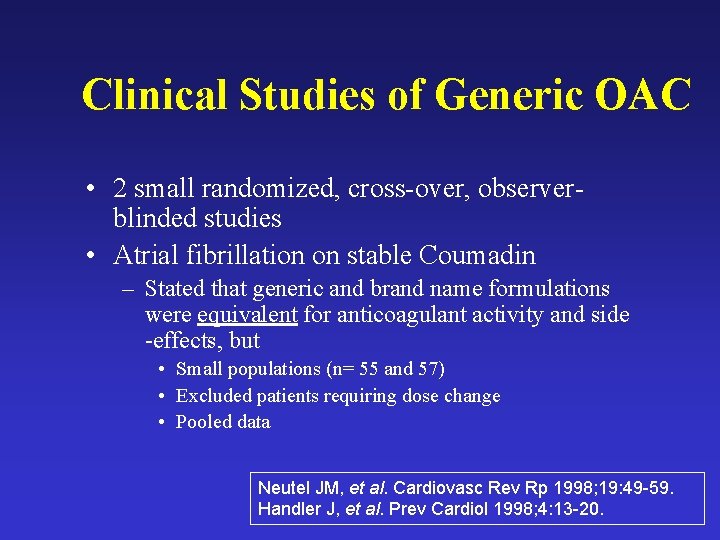 Clinical Studies of Generic OAC • 2 small randomized, cross-over, observerblinded studies • Atrial