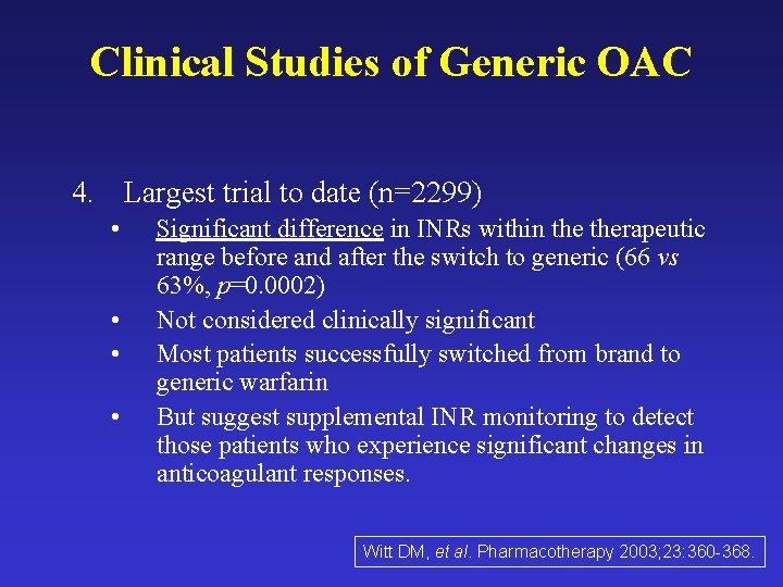 Clinical Studies of Generic OAC 4. Largest trial to date (n=2299) • • Significant