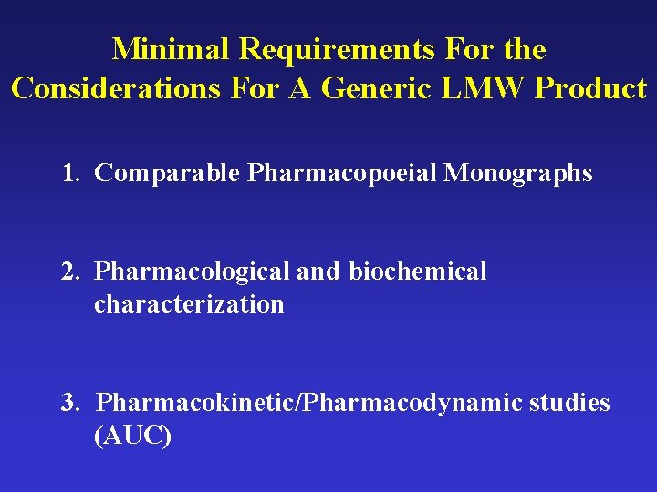 Minimal Requirements For the Considerations For A Generic LMW Product 1. Comparable Pharmacopoeial Monographs